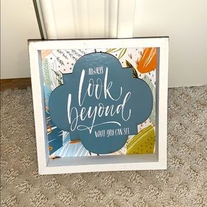 “Always look beyond what you can see” Sign